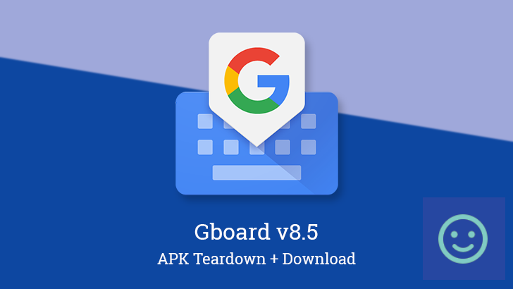 Gboard v8.5 prepares Google Assistant integration and enhanced auto-complete [APK Teardown]