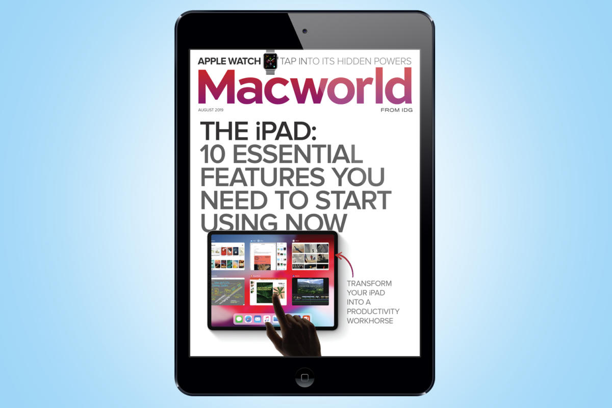 Macworld's August Digital Magazine: 10 essential iPad features you need to start using now