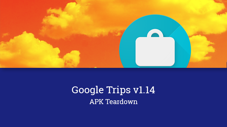 Dead, RIP] Google is preparing to shut down the Trips app [APK Teardown]