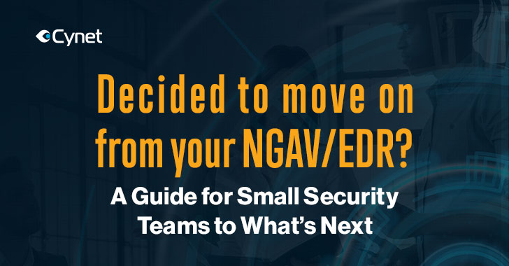 Decided to move on from your NGAV/EDR? A Guide for Small Security Teams to What's Next